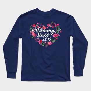 Mommy since 2019 Mom est 2019 Mothers Day Gift Floral new Mom Long Sleeve T-Shirt